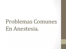 Problemas Comunes En Anestesia.