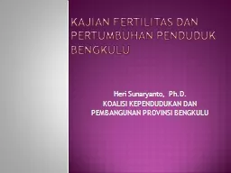 PPT-Kajian FERTILITAS Dan pertumbuhan PENDUDUK BENGKULU