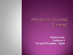 PROBLEM SOLVING TEHNIKE Andreja Korpar