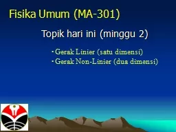 Fisika Umum (MA-301) Topik hari ini (minggu 2)