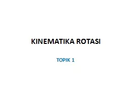 PPT-KINEMATIKA ROTASI TOPIK 1