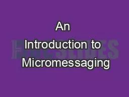 An Introduction to  Micromessaging