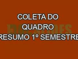 COLETA DO QUADRO RESUMO 1º SEMESTRE