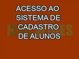 ACESSO AO  SISTEMA DE CADASTRO DE ALUNOS