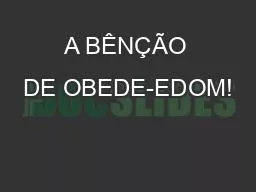 A BÊNÇÃO DE OBEDE-EDOM!