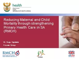 PPT-Reducing Maternal and Child Mortality through strengthening Primary Health Care in SA