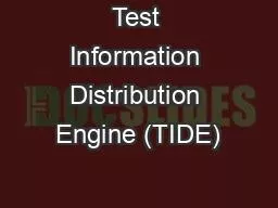 Test Information Distribution Engine (TIDE)