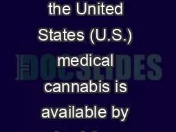 Introduction In two-thirds of the United States (U.S.) medical cannabis is available by