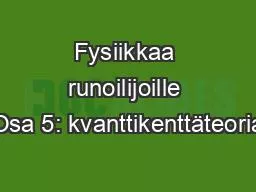 Fysiikkaa runoilijoille Osa 5: kvanttikenttäteoria