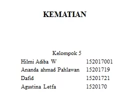 KEMATIAN Kelompok 5 Hilmi Adiba W 			152017001