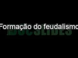 PPT-Formação do feudalismo