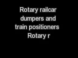 Rotary railcar dumpers and train positioners  Rotary r