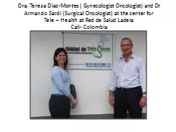 Dra . Teresa Diaz-Montes ( Gynecologist Oncologist) and Dr Armando