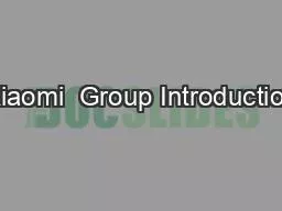 Xiaomi  Group Introduction