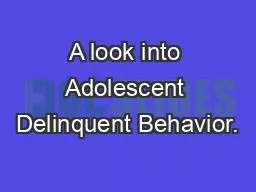 A look into Adolescent Delinquent Behavior.