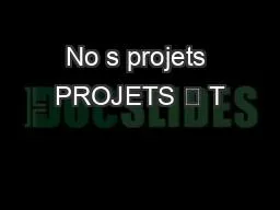 PPT-No s projets PROJETS T