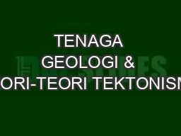 TENAGA GEOLOGI & TEORI-TEORI TEKTONISME