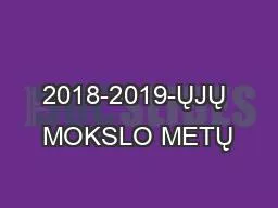 2018-2019-ŲJŲ MOKSLO METŲ