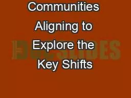 Communities Aligning to Explore the Key Shifts