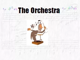 The Orchestra What is an orchestra?