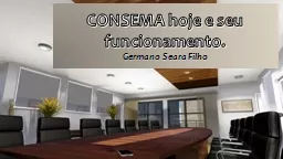 PPT-CONSEMA hoje e seu funcionamento.