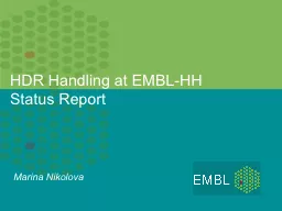 HDR Handling at EMBL-HH Status Report