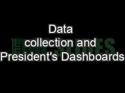 Data collection and President's Dashboards