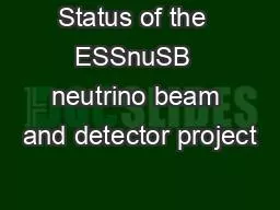 Status of the  ESSnuSB  neutrino beam and detector project