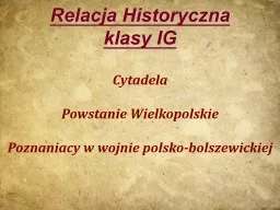 Relacja Historyczna  klasy IG