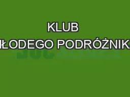 PPT-KLUB MŁODEGO PODRÓŻNIKA