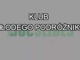 KLUB MŁODEGO PODRÓŻNIKA