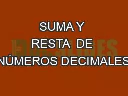 SUMA Y RESTA  DE NÚMEROS DECIMALES