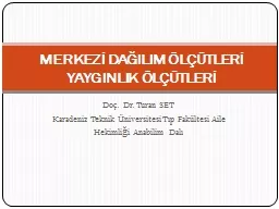 Doç. Dr. Turan SET Karadeniz Teknik Üniversitesi Tıp Fakültesi Aile Hekimliği Anabilim Dalı