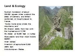 Land & Ecology Kurdish homeland of about 230,000 square miles is about the areas of