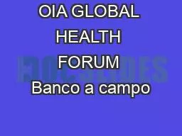 OIA GLOBAL HEALTH FORUM Banco a campo