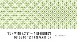 “Fun with ACTS” – A beginner’s guide to Test Preparation