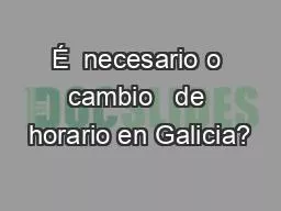 É  necesario o cambio   de horario en Galicia?