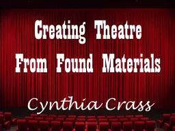 Creating Theatre  From Found Materials