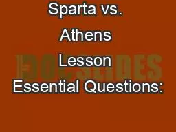 Sparta vs. Athens Lesson Essential Questions: