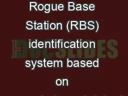 Project Aim To model a Rogue Base Station (RBS) identification system based on anomaly-based
