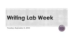 Writing Lab Week: Day 1 Tuesday, September 6, 2016