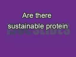 Are there sustainable protein