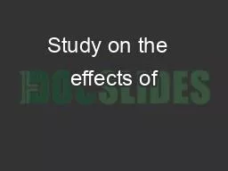 Study on the  effects of