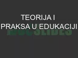 TEORIJA I PRAKSA U EDUKACIJI