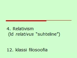 PPT-4. Relativism (ld relativus