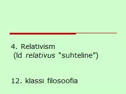 4. Relativism  (ld  relativus