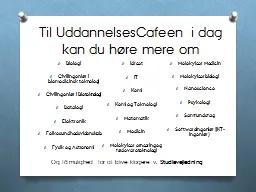 Til  UddannelsesCafeen  i dag kan du høre mere om