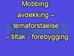 Mobbing: avdekking – temaforståelse – tiltak - forebygging