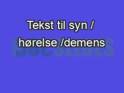 Tekst til syn / hørelse /demens