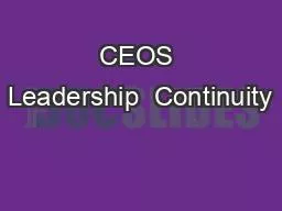 CEOS Leadership  Continuity